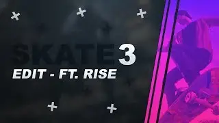 Skate 3 -  Changes - ft. Rise Skating