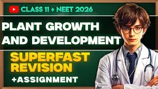 Plant Growth And Development SUPERFAST OneShot Revision | Biology Revision for NEET 2026/2027