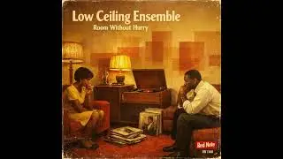 Low Ceiling Ensemble - Room Without Hurry -  Red Note Jazz