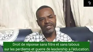 Droit de réponse sans filtre et sans tabous sur les perdiems et guerre de leadership a l'éducation 