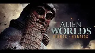 Alien Worlds: Hybrids and Giants - Official Trailer - The Nephilim of the Bible Were REAL!