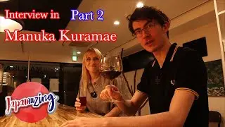 New member chitchat at Manuka Kuramae in Tokyo!(Part2)