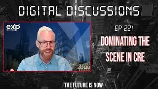 Digital Discussions [Ep 221] Dominating the scene in CRE