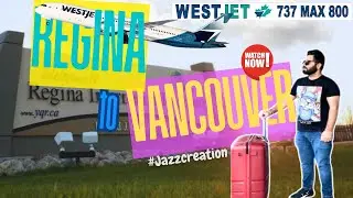 Westjet Flight 737 MAX 800 | Regina (YQR) To Vancouver (YVR) 4K Video | All About Westjet Airlines