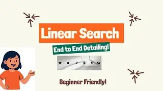 Linear Search Algorithm Explained | Data Structures & Algorithms for Beginners | C++