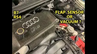 Audi B7 RS4 - Flap Sensor Problem or Vacuum Issue?