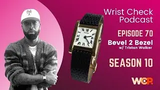 Подкаст о проверке запястья &mdash; Bevel 2 Bezel с Тристаном Уокером, основателем Bevel (выпуск 70)