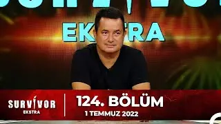 Survivor Ekstra 124. Bölüm | 1 Temmuz 2022