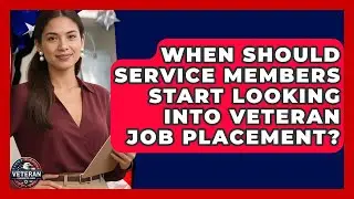 When Should Service Members Start Looking Into Veteran Job Placement? - Veteran Community Guide