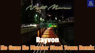 12 Rayvon - No Guns No Murder Steel Town Remix