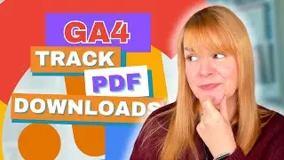 Google Analytics 4: Set Up Custom Events for PDF File Downloads