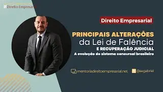Principais alterações da Lei de Falências e Recuperação Judicial - Lei 11.101/2005