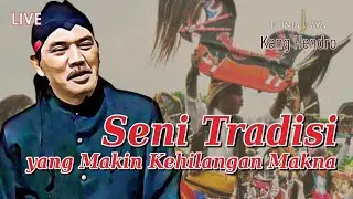 Seni Tradisi di Jawa yang Makin Kehilangan Makna | Kang Hendro