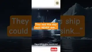The Ship That Was Called Unsinkable