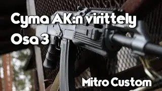 Airsoft | Cyman AK:n Virittely Osa 3