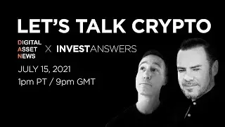 Let's Talk Crypto: Rob from Digital Asset News & InvestAnswers Live