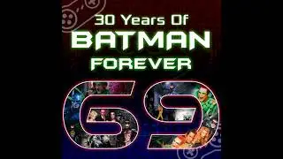 Episode 69: 30 Years of Batman Forever (with Vito)
