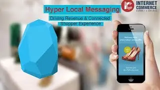Hyper-local messaging | driving revenue & a connected shopper experience | ICS_2019