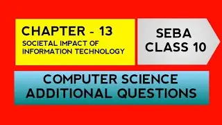 ADDITIONAL QUESTIONS | SEBA CLASS 10 | COMPUTER SCIENCE | CHAPTER - 13 | SEBA GUIDER SK