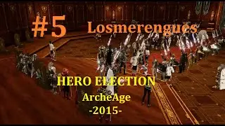 #5 Nostalgia - 2015 Archeage Eanna -  Before Being Elected as Hero - Losmerengues