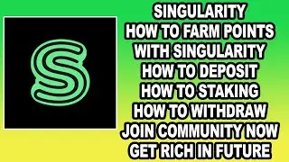 SINGULARITY HOW TO FARM POINTS | HOW TO STAKING | HOW TO DEPOSIT WITHDRAW | JOIN NOW