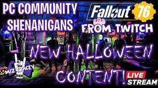 PC Fallout 76 Community Shenanigans - New Halloween Content!! Live Stream From Twitch