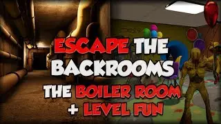 SURVIVING ESCAPE THE BACKROOMS | BOILER ROOM + LEVEL FUN