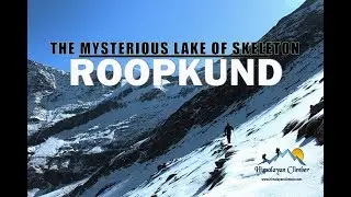 The Mysterious Lake - Roopkund Trek | Roopkund Skeletons lake trekking in Uttarakhand Himalaya