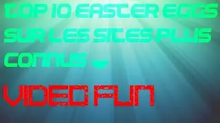 Top 10 Easter Eggs sur les sites les plus connus ! VIDEO FUN