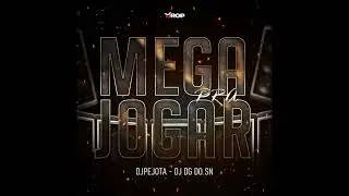 MEGA PRA JOGAR - DJPEJOTA, DJ DG DO SN