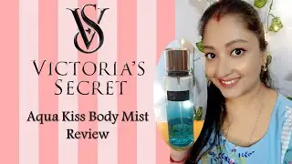 Обзор Victoria Secret Aqua Kiss | Самый подходящий летний спрей для тела | Eshna B