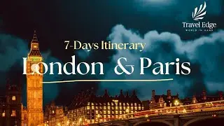 London & Paris: The Perfect 7-Day Itinerary!