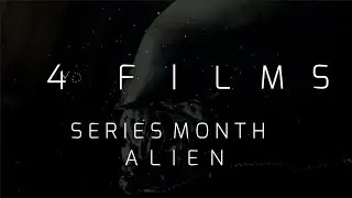 4 Films...SERIES MONTH: ALIEN