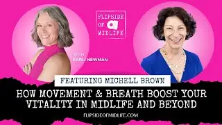 FLIPSIDE OF MIDLIFE&reg;: HOW MOVEMENT AND BREATH BOOST YOUR VITALITY IN MIDLIFE AND BEYOND