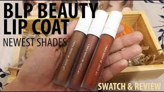 BLP BEAUTY LIP COAT NEW SHADES - Swatch & HONEST Review