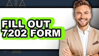 How to Fill Out Form 7202: A Full Guide