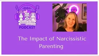 The Impact of Narcissistic Parenting