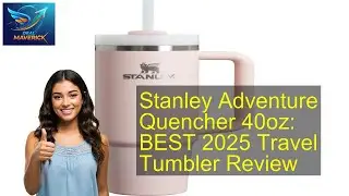 Stanley Adventure Quencher 40oz: BEST 2025 Travel Tumbler Review