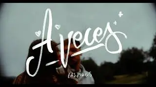 Las Rodes  - A Veces (V&iacute;deo Oficial)