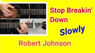 Robert Johnson - Stop Breakin' Down Style / Slow & Split Screen  / Blues guitar Lessons and tips