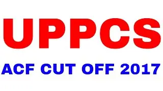 UPPCS ACF RESULT CUT OFF 2017