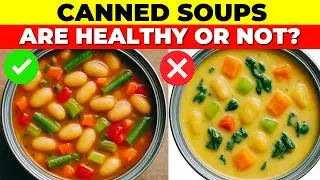 Are Canned Soups Healthy or Harmful (The Truth Revealed by Science)