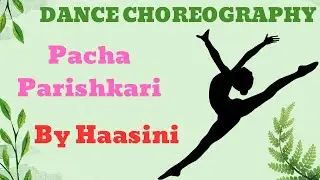 Pacha Parishkari song choreography |  by Haasini