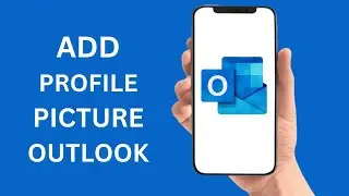 How To Change/Add Profile Picture in Outlook?