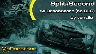 McRaeathon 2024 | Split/Second | All Detonators (No DLC) | Ventilo | 20:42