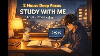 Stop Procrastinating & Study With Me | 2 Hour Deep Work | Calm Lofi