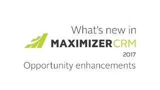 Maximizer CRM 2017 - what's new? Part 3: opportunity enhancements (HD quality)
