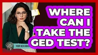 Where Can I Take The GED Test? - Your GED Coach