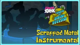 Scrapped Metal Instrumental | Funkin For Bikini Bottom OST