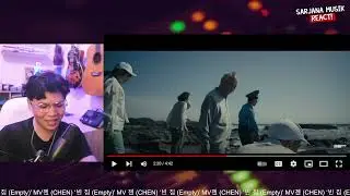 EXO CHEN &lsquo;빈 집 (Empty)&rsquo; MV | SARJANA MUSIK REACTION